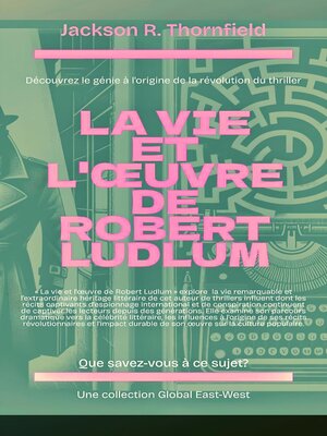 cover image of La vie et l'œuvre de Robert Ludlum